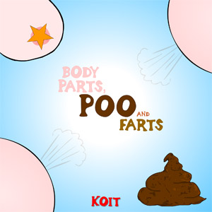 Body Parts, Poo and Farts